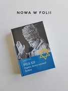 Andrea Tornielli Pius XII Papież, który ratował Żydów 