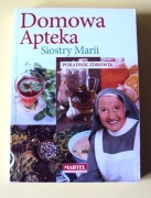Domowa Apteka Siostry Marii Poradnik Zdrowia Jak Nowa Polecam