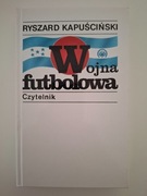 WOJNA FUTBOLOWA - RYSZARD KAPUŚCIŃSKI