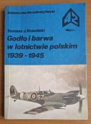 Godło i barwa w lotnictwie polskim 1939-1945 - Tomasz Kowalski (WKiŁ1987)