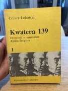 CEZARY LEŻAŃSKI - KWATERA 139 - OPOWIEŚĆ O MARSZAŁKU RYDZU ŚMIGŁYM  TOM 1 2