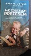 Jak zostałem Prezesem Robert Górski ucho prezesa