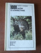 Marek P. Krzemień - 1000 słów o łowiectwie
