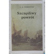 Szczęśliwy Powrót - C S Forester