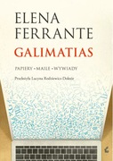 Galimatias. Papiery, maile, wywiady - Elena Ferrante