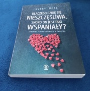 Dlaczego czuję się nieszczęśliwa skoro on jest taki wspaniały? Neal Avery 