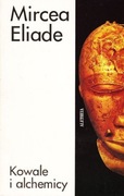 Kowale i alchemicy - Mircea Eliade