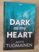 Dark as my hear Antti Tuomainen
