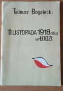 11 listopada 1918 roku w Łodzi - Tadeusz Bogalecki