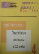 Chrześcijańska demokracja w XXI wieku, Red. Josef Thesing