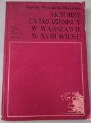 K. Wierzbicka-Michalska - Aktorzy cudzoziemscy w Warszawie w XVIII wieku