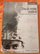 J. Tomasiewicz ZŁO W IMIĘ DOBRA Zjawisko przemocy w polityce