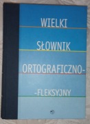 Wielki słownik ortograficzno-fleksyjny pod red. J. Podrackiego