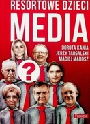 Resortowe dzieci. Media w.2 Dorota Kania, Jerzy Ta