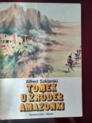 Tomek u źródeł Amazonki  Alfred Szklarski