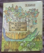 Książka. Dlaczego słoń ma duży nos. Autor Rudyard Kilping