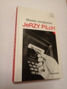 Miasto utrapienia Jerzy Pilch 