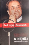 W IMIĘ OJCA FENOMEN TADEUSZA RYDZYKA. K. PISKAŁA, T. POTKAJ