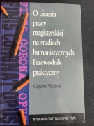 Krzysztof Woźniak O pisaniu pracy magisterskiej