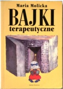 BAJKI TERAPEUTYCZNE - Maria Molicka