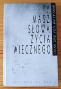 Ty masz słowa życia wiecznego, Hans Urs von Balthasar