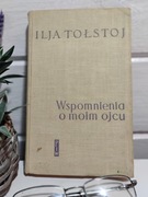 Ilja Tołstoj " Wspomnienia o moim ojcu"