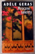 Adele Geras / Mroczne sekrety
