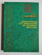 MEDYK Biologia 1 Repetytorium dla kandydatów na akademie medyczne Danowski