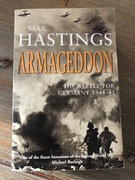 Armageddon: The Battle for Germany 1944-1945 Max Hastings