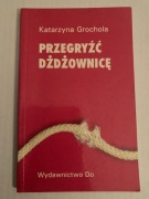C Przegryźć dżdżownicę Katarzyna Grochola