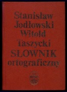 SŁOWNIK ORTOGRAFICZNY Stanisław Jodłowski Witold Taszycki