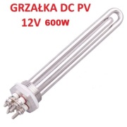 Grzałka wody DC 12 V 600 W 1" PV turbina bojler CWU CO Bufor TIR