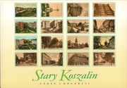 Stary Koszalin część 4. Kolekcja 16 pocztówek starego Koszalina