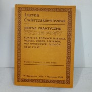 Jedyne praktyczne przepisy konfitur, różnych marynat... Ćwierczakiewiczowa
