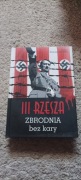 III Rzesza Zbrodnia bez kary Joanna Wieliczka-Szarkowa