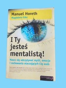 I ty jesteś mentalistą! Manuel Horeth, Magdalena Eder UNIKAT +Gratis 