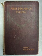 Perły deklamacyi polskiej 1913 r.- zebrał Adam Kompf