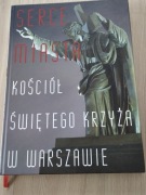 Serce Miasta - kościół świętego krzyża w Warszawie 