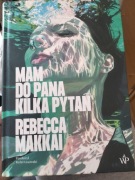 Mam do pana kilka pytań Rebecca Makkai