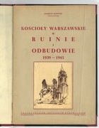 Kościoły warszawskie w ruinie i odbudowie - St. Marzyński 1946