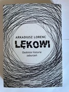 ARKADIUSZ LORENC LĘKOWI HISTORIE ZABURZEŃ