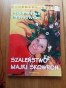 Szaleństwo Majki Skowron Aleksander Minkowski