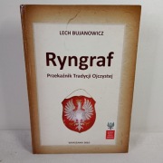 Ryngraf – przekaźnik tradycji ojczystej. Lech Bujanowicz