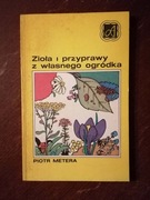 Zioła i przyprawy z własnego ogródka. Piotr Metera