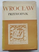 Wrocław. Przewodnik po dawnym i współczesnym mieście. 