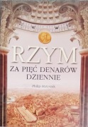 Rzym za pięć denarów dziennie Philip Matyszak