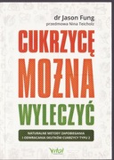 Cukrzycę można wyleczyć * Jason Fung