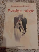 IRENA MATUSZKIEWICZ - PRZEKLETE, ZAKLĘTE