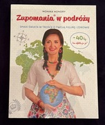 Zupomania w podróży Monika Honory