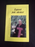 Żywot jak słońce- opr. Jan Sienkiewicz 